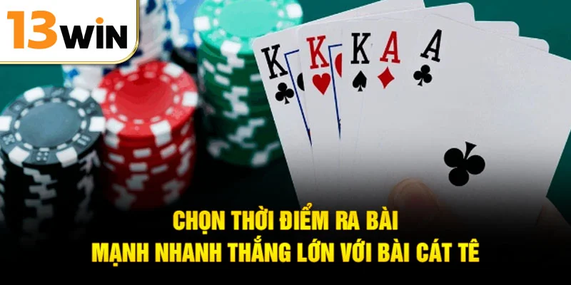 Chọn thời điểm ra bài mạnh nhanh thắng lớn với bài cát tê