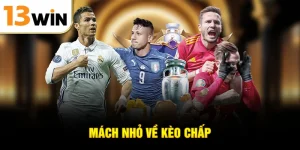 Mách nhỏ về kèo chấp