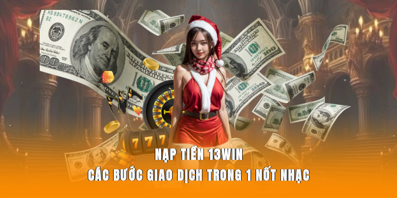 nạp tiền 13win