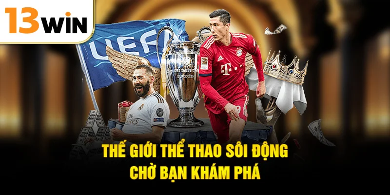 Thế giới thể thao sôi động chờ bạn khám phá