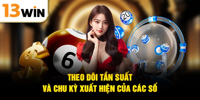 Theo dõi tần suất và chu kỳ xuất hiện của các số