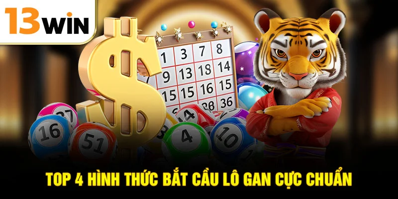 Top 4 hình thức bắt cầu lô gan cực chuẩn