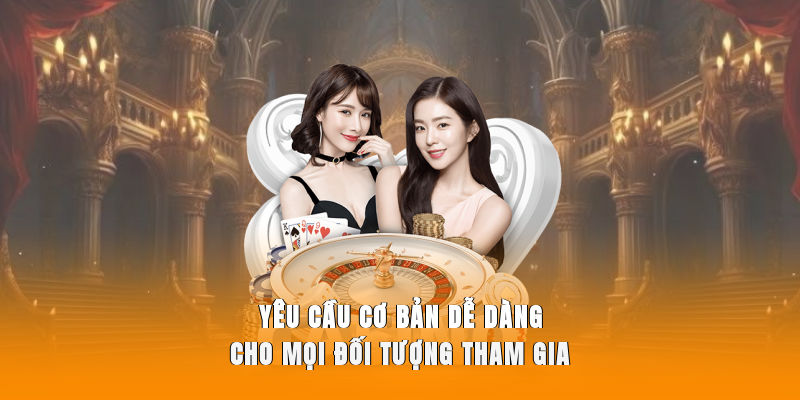 Yêu cầu cơ bản, dễ dàng cho mọi đối tượng có thể trở thành đại lý của nhà cái